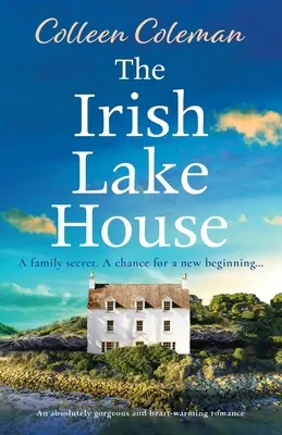 Das irische Haus am See: Eine absolut hinreißende und herzerwärmende Romanze - The Irish Lake House: An absolutely gorgeous and heart-warming romance