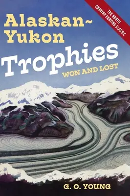 Gewonnene und verlorene Yukon-Trophäen in Alaska - Alaskan Yukon Trophies Won and Lost