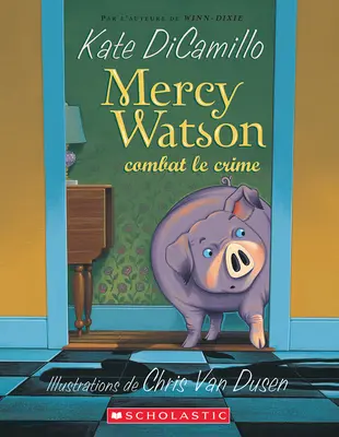 Mercy Watson bekämpft das Verbrechen - Mercy Watson Combat Le Crime