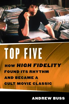 Top Fünf: Wie 'High Fidelity' seinen Rhythmus fand und zum Kultfilmklassiker wurde - Top Five: How 'High Fidelity' Found Its Rhythm and Became a Cult Movie Classic