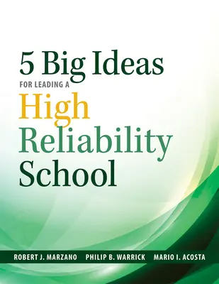 Five Big Ideas for Leading a High Reliability School: (Datengestützte Ansätze, um eine Schule mit hoher Zuverlässigkeit zu werden) - Five Big Ideas for Leading a High Reliability School: (Data-Driven Approaches for Becoming a High Reliability School)