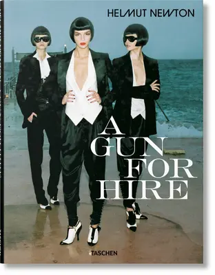 Helmut Newton. Eine Waffe zum Mieten - Helmut Newton. a Gun for Hire