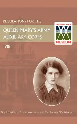 Reglement für das Queen Mary's Army Auxiliary Corps, 1918 - Regulations for the Queen Mary's Army Auxiliary Corps, 1918