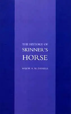Skinner's Horse: Die Geschichte der 1st Duke of Yorks Own Lancers - Skinner's Horse: The History of the 1st Duke of Yorks Own Lancers