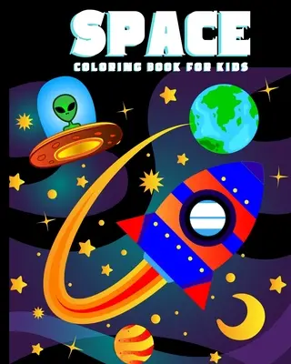 Weltraum-Malbuch für Kinder: Erstaunliches Weltraum-Malbuch mit Planeten, Raumschiffen, Raketen, Astronauten und vielem mehr für Kinder von 4-8 Jahren (Childrens B - Space Coloring Book for Kids: Amazing Outer Space Coloring Book with Planets, Spaceships, Rockets, Astronauts and More for Children 4-8 (Childrens B