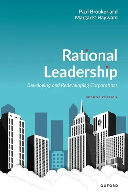 Rationale Führung: Entwicklung und Sanierung von Unternehmen - Rational Leadership: Developing and Redeveloping Corporations