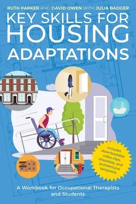 Schlüsselkompetenzen für Wohnungsanpassungen: Ein Arbeitsbuch für Ergotherapeuten und Studenten - Key Skills for Housing Adaptations: A Workbook for Occupational Therapists and Students