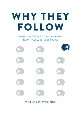 Warum sie folgen: Lektionen in kirchlicher Kommunikation von dem einen verlorenen Schaf - Why They Follow: Lessons in Church Communication from That One Lost Sheep