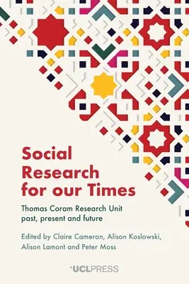 Sozialforschung für unsere Zeit: Thomas Coram Research Unit - Vergangenheit, Gegenwart und Zukunft - Social Research for our Times: Thomas Coram Research Unit past, present and future