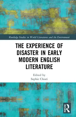 Die Erfahrung der Katastrophe in der englischen Literatur der frühen Neuzeit - The Experience of Disaster in Early Modern English Literature