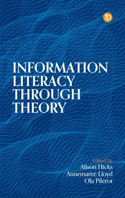 Informationskompetenz durch Theorie - Information Literacy Through Theory