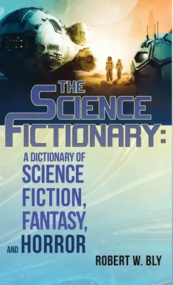 Das Science Fictionary: Ein Wörterbuch der Science Fiction, Fantasy und des Horrors - The Science Fictionary: A Dictionary of Science Fiction, Fantasy, and Horror