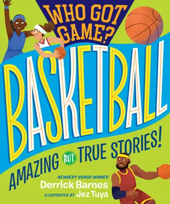 Wer hat's drauf?: Basketball: Erstaunliche, aber wahre Geschichten! - Who Got Game?: Basketball: Amazing But True Stories!
