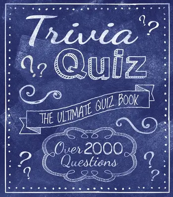 Trivia Quiz: Das ultimative Quizbuch - Über 2000 Fragen - Trivia Quiz: The Ultimate Quiz Book - Over 2000 Questions