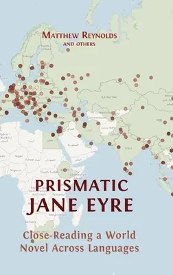 Prismatische Jane Eyre: Ein Weltroman aus der Nähe und in verschiedenen Sprachen lesen - Prismatic Jane Eyre: Close-Reading a World Novel Across Languages