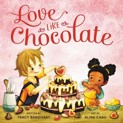Liebe wie Schokolade - Love Like Chocolate