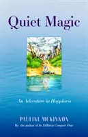 Stille Magie - Ein Abenteuer des Glücks - Quiet Magic - An Adventure in Happiness