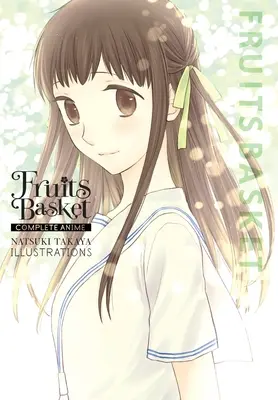 Fruits Basket: Vollständiger Anime Natsuki Takaya Illustrationen - Fruits Basket: Complete Anime Natsuki Takaya Illustrations