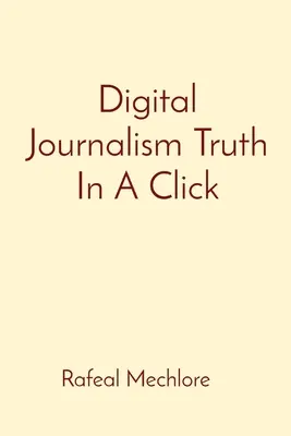 Digitaler Journalismus - Wahrheit auf einen Klick - Digital Journalism Truth In A Click