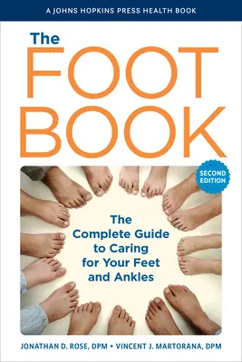 Das Fußbuch: Der komplette Leitfaden für die Pflege Ihrer Füße und Knöchel - The Foot Book: The Complete Guide to Caring for Your Feet and Ankles