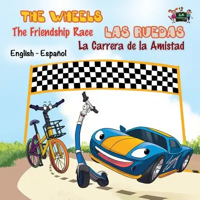Die Räder: The Friendship Race: Las Ruedas: La Carrera de la Amistad: English Spanish Bilingual Edition - The Wheels: The Friendship Race: Las Ruedas: La Carrera de la Amistad: English Spanish Bilingual Edition