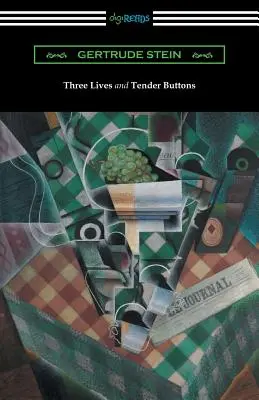 Drei Leben und zarte Knöpfe - Three Lives and Tender Buttons