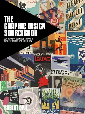 The Graphic Design Sourcebook: 200 Jahre glorreiche Grafiken aus der Robert Opie Collection - The Graphic Design Sourcebook: 200 Years of Glorious Graphics from the Robert Opie Collection