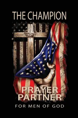 Der Champion: Gebetspartner für Männer Gottes - The Champion: Prayer Partner for Men of God