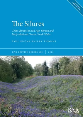 Die Silures: Keltische Identität im eisenzeitlichen, römischen und frühmittelalterlichen Gwent, Südwales - The Silures: Celtic identity in Iron Age, Roman and Early Medieval Gwent, South Wales