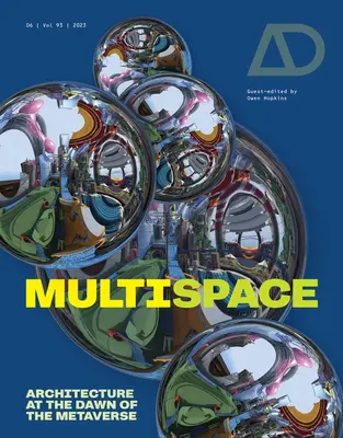 Multispace: Architektur an der Schwelle zum Metaversum - Multispace: Architecture at the Dawn of the Metaverse