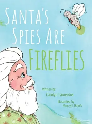 Die Spione des Weihnachtsmanns sind Glühwürmchen - Santa's Spies Are Fireflies