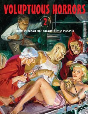 Voluptuous Horrors 2: 100 Pulp-Magazin-Cover von Weird Menace 1937-1940 - Voluptuous Horrors 2: 100 Weird Menace Pulp Magazine Covers 1937-1940