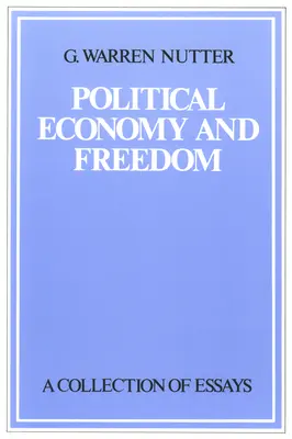 Politische Ökonomie und Freiheit: Eine Sammlung von Aufsätzen - Political Economy and Freedom: A Collection of Essays