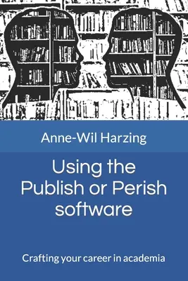 Verwendung der Software Publish or Perish: Wie Sie Ihre akademische Karriere gestalten - Using the Publish or Perish software: Crafting your career in academia