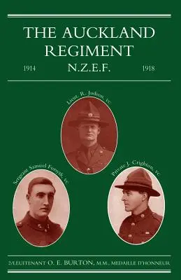Auckland Regiment 1914-1918: Ein Bericht über die Taten des ersten, zweiten und dritten Bataillons des Auckland-Regiments im aktiven Dienst - Auckland Regiment 1914-1918: Being an Account of the Doings on Active Service of the First, Second and Third Battalions of the Auckland Regiment