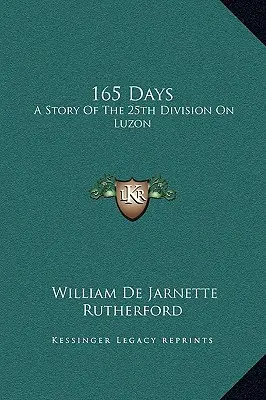 165 Tage: Eine Geschichte der 25. Division auf Luzon - 165 Days: A Story Of The 25th Division On Luzon