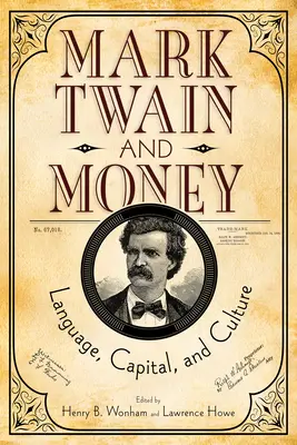 Mark Twain und das Geld: Sprache, Kapital und Kultur - Mark Twain and Money: Language, Capital, and Culture