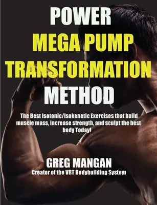 Die Power Mega Pump Transformationsmethode - The Power Mega Pump Transformation Method