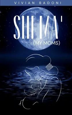 Shi Ma' (Meine Mütter) - Shi Ma' (My moms)