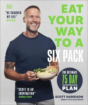 Eat Your Way to a Six Pack - Der ultimative 75-Tage-Umwandlungsplan: DER SONNTAGS-ZEIT-BESTSELLER - Eat Your Way to a Six Pack - The Ultimate 75 Day Transformation Plan: THE SUNDAY TIMES BESTSELLER