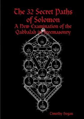 Die 32 geheimen Pfade Salomons: Eine neue Untersuchung der Qabbalah in der Freimaurerei - The 32 Secret Paths of Solomon: A New Examination of the Qabbalah in Freemasonry