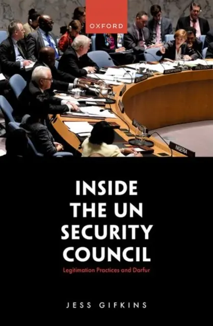 Innerhalb des Un-Sicherheitsrats: Legitimationspraktiken und Darfur - Inside the Un Security Council: Legitimation Practices and Darfur