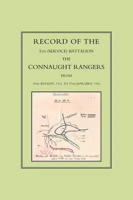 Aufzeichnungen des 5. (Service) Bataillons: Die Connaught Rangers vom 19. August 1914 bis zum 17. Januar 1916 - Record of the 5th (Service) Battalion: The Connaught Rangers from 19th August 1914 to 17th January, 1916
