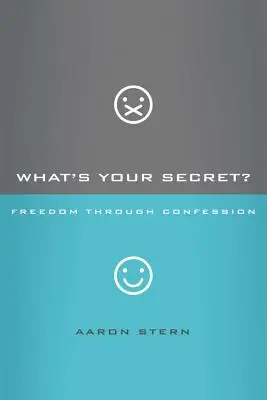 Was ist dein Geheimnis? Freiheit durch Bekenntnis - What's Your Secret?: Freedom Through Confession