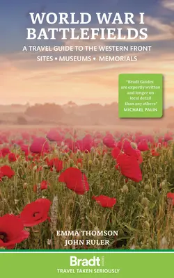 Schlachtfelder des Ersten Weltkriegs: Ein Reiseführer zur Westfront: Stätten, Museen, Gedenkstätten - World War I Battlefields: A Travel Guide to the Western Front: Sites, Museums, Memorials