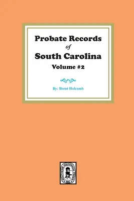 Nachlassakten von South Carolina, Band 2. - Probate Records of South Carolina, Volume #2.