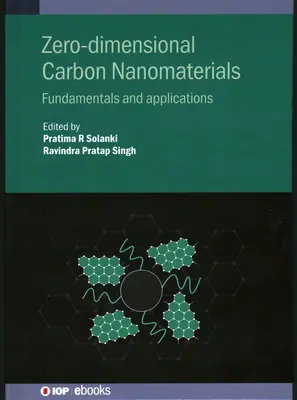 Null-Dimensionale Kohlenstoff-Nanomaterialien: Grundlagen und Anwendungen - Zero-Dimensional Carbon Nanomaterials: Fundamentals and Applications