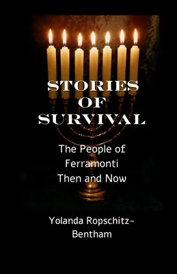 Geschichten vom Überleben: Die Menschen in Ferramonti: Damals und heute - Stories of Survival: The People of Ferramonti: Then and Now