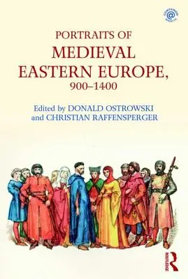 Porträts des mittelalterlichen Osteuropas, 900-1400 - Portraits of Medieval Eastern Europe, 900-1400