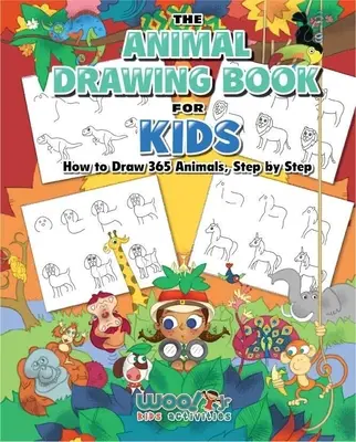 Das Tier-Zeichenbuch für Kinder: Wie man 365 Tiere Schritt für Schritt zeichnet (Kunst für Kinder) - The Animal Drawing Book for Kids: How to Draw 365 Animals Step by Step (Art for Kids)